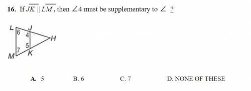 If JK || LM , then ∠4 must be supplementary to ∠?