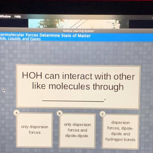 Help please! HOH can interact with other
like molecules through