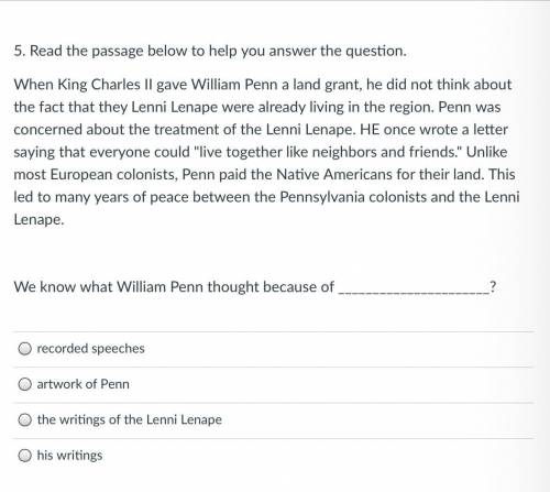 Please help I need a expert or adult I rlly need help

We know what William Penn thought because o