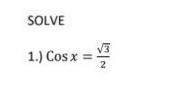 Cos X = square root 3/2