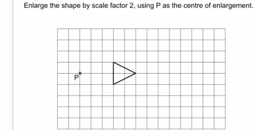 Enlarge the shape by scale factor 2 using p as centre of enlargement