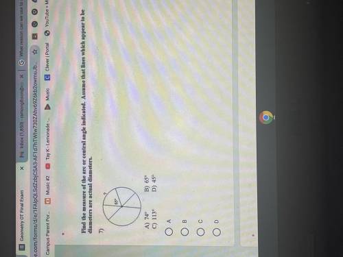 Find the measure of the arc or central angle indicated. Assume that lines which appear to be diamet