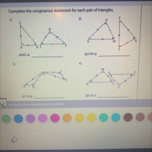 Complete the congruence statement of each pair of triangles