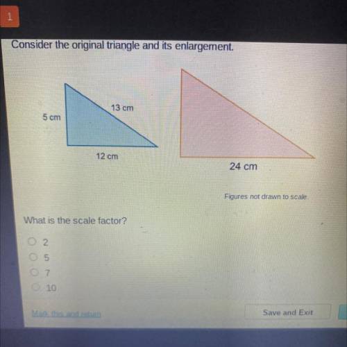 Consider the original triangle and its enlargement.

13 cm
5 cm
12 cm
24 cm
Figures not drawn to s