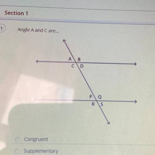 Angle A and C are.......
1- congruent 
2- supplementary