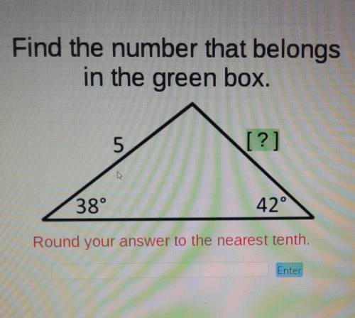 Find the number that belongs in the green box. round your answer to the nearest tenth.