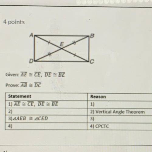 Help me fill in the missing blanks for this shape. 
Given: AE CE, DE BE
Prove: AB DC