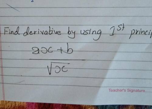 4 Find derivative by using first principal .(ax+ b)√x