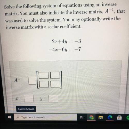 Solve the following system of equations using an inverse

matrix. You must also indicate the inver