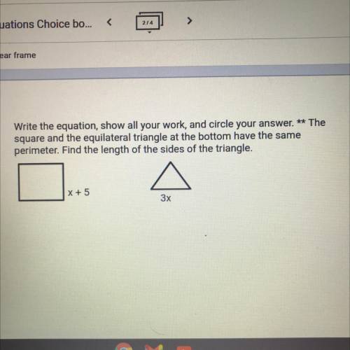 Write the equation, show all your work, and circle your answer. ** The

square and the equilateral