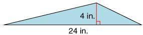 What is the area of the triangle?
48 in 2
28 in 2
96 in 2
24 in 2