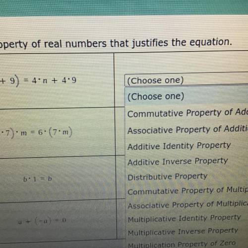 Choose the property of real number that justifies the equation. I’m being timed! Please help!