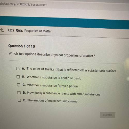 Which two options describe physical properties of matter?
