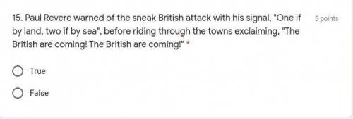 Paul Revere warned of the sneak British attack with his signal, One if by land, two if by sea, be