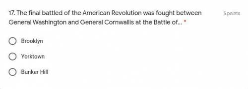 The final battled of the American Revolution was fought between General Washington and General Corn