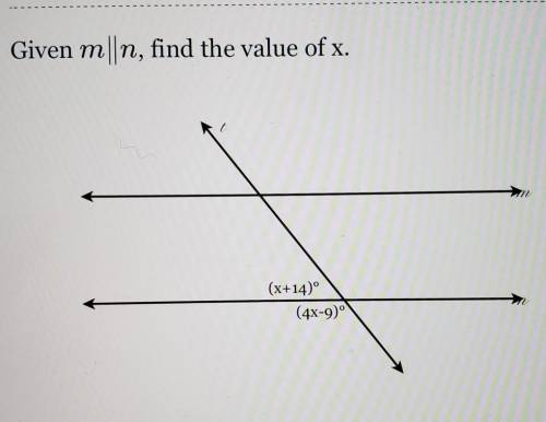 Given m ||n, find the value of x. (x+14)° (4x-9)°