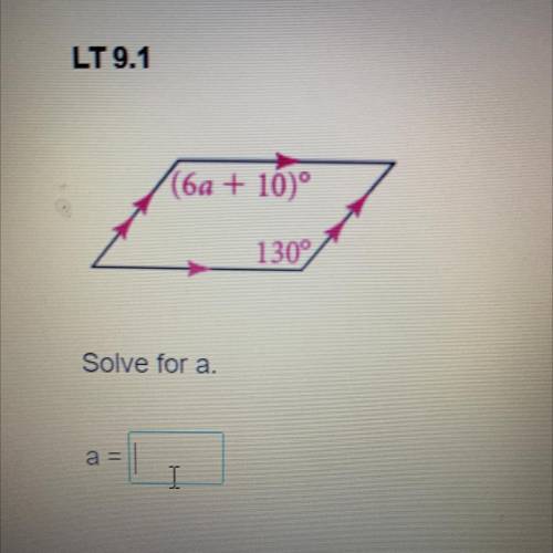 (60 + 10)
130
Solve for a