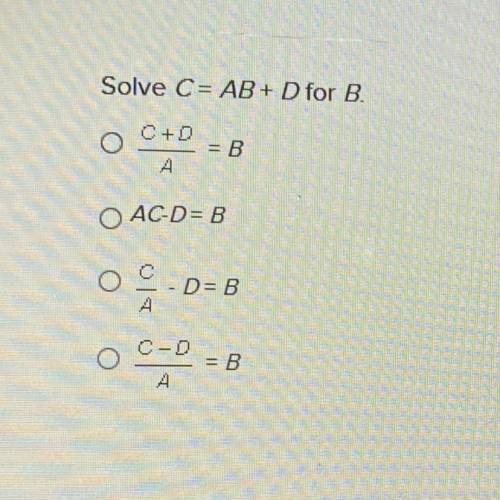 Solve C= AB+ D for B