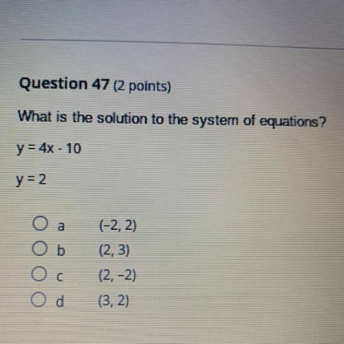 What is the solution to the system of equations ?
Y=4x-10 
Y=2
