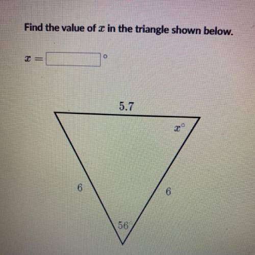 Find the value of x in the triangle shown below.
X=____
Please help!!