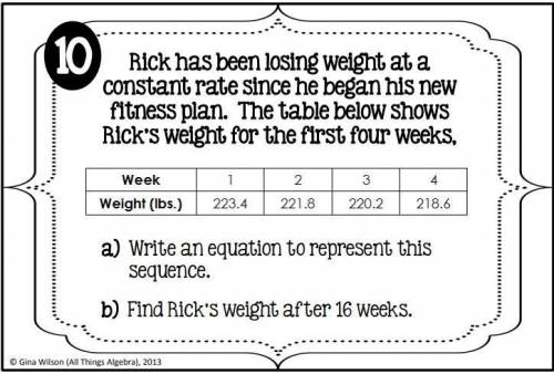Rick has been losing weight at a constant rate since he has began his new fitness plan