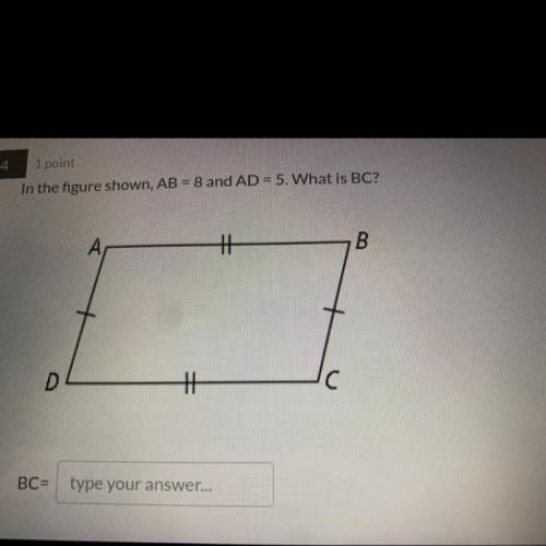 In the figure shown, AB = 8 and AD = 5. What is BC?
BC=type your answer...