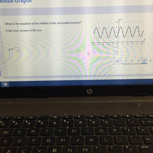 What is the equation of the midline of the sinusoidal function?

Enter your answer in the box
wim