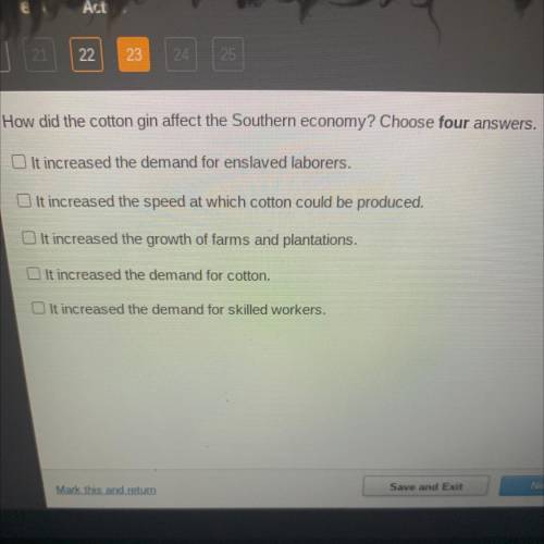 How did the cotton gin affect the Southern economy? Choose four answers.

It increased the demand