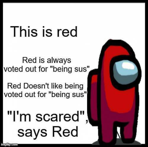 Red is very sus he too sus