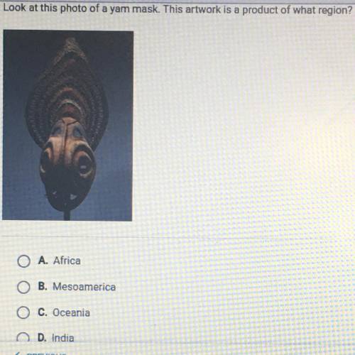 Look at this photo of a yam mask. This artwork is a product of what region?

A. Africa
B. Mesoamer