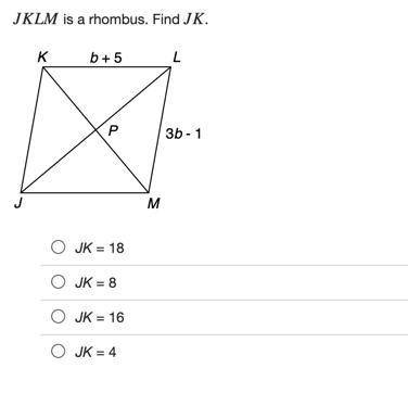 JKLM is a rhombus. Find JK. PLZ HELP!