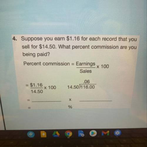 4. Suppose you earn $1.16 for each record that you sell for $14.50. What percent commission are you