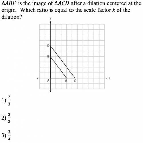 ABE is the image of ACD after a dilation centered at the origin. Which ratio is equal to the scale
