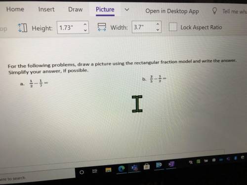 For the following problems draw a picture using the rectangular fraction model and write the answer