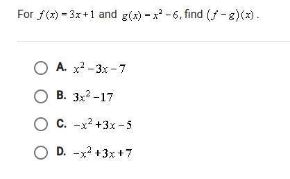 For f (x) = 3x + 1 and g(x) = x^2 -6, find (f-g) (x)