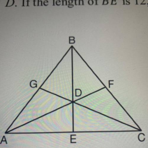 As shown below, the medians of triangleABC intersect at D. If the length of lineBE is 12, what is t