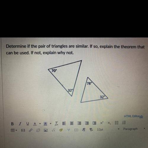 Determine if the pair of triangles are similar. If so explain the theorem that can be used. If not,