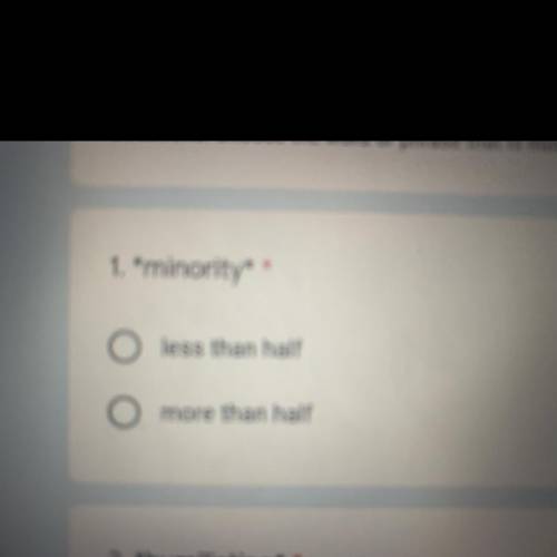 1. *minority*
less than half
more than half
