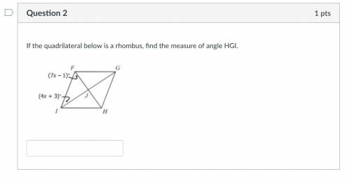 If the quadrilateral below is a rhombus, find the measure of angle HGI. ASAP HELP!!!