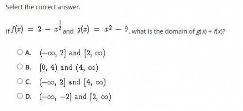 Select the correct answer.

If and , what is the domain of g(x) ÷ f(x)?
A. 
B. 
C. 
D.