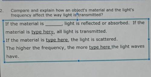 2. Compare and explain how an object's material and the light's frequency affect the way light is t