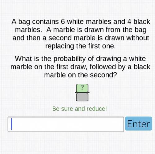 a bag contains 6 white marbles and 4 black marbles. a marble is drawn from the bag and then a 2nd m