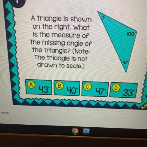 A triangle is shown on the right. What is the measure of the missing angle of the triangle? (Please