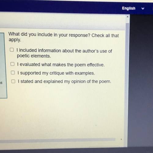 What did you include in your response? Check all that

apply.
O I included information about the a