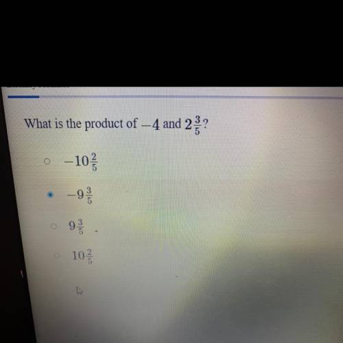 What is the product of — 4and 2 3/5