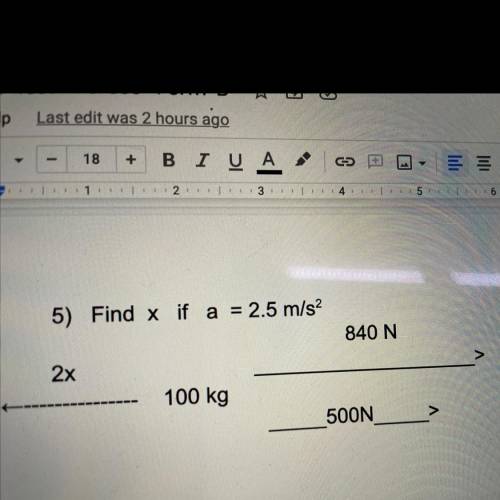 5) Find X if a = 2.5 m/s2 (being timed please help!)