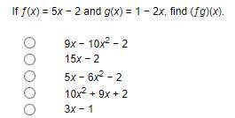 If ƒ(x) = 5x − 2 and g(x) = 1 − 2x, find (ƒg)(x).
