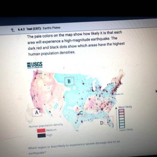 Which region is least likely to experience severe damage due to an

earthquake?
A.C
B. A
C. B
D. D