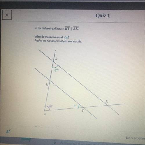 In the following diagram HI | JK.

What is the measure of a?
Angles are not necessarily drawn to s