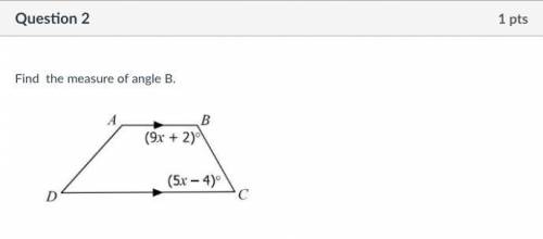 Find the measure of angle B
(9x+2) (5x-4)